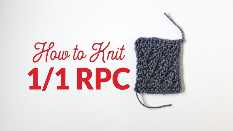 How to Knit One Over One Right Purl Cross (1.1 RPC) in Knitting | Hands Occupied