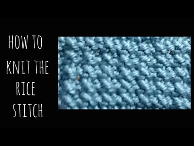 How to Knit the Rice Stitch