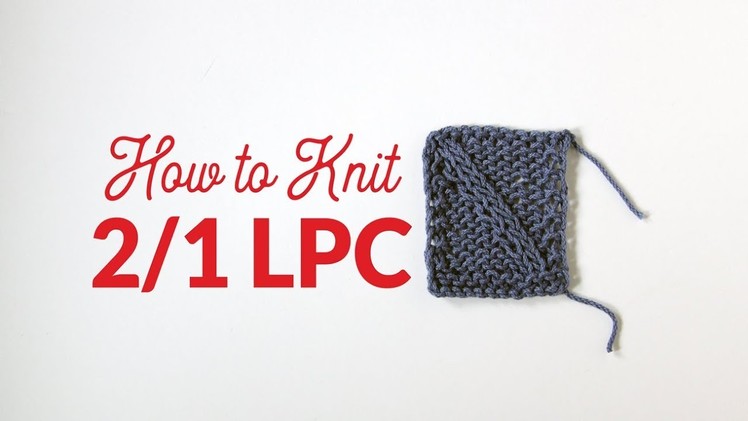 How to Knit Two Over One Left Purl Cross (2.1 LPC) in Knitting | Hands Occupied