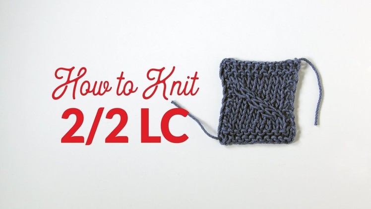 How to Knit Two Over Two Left Cross (2.2 LC) in Knitting | Hands Occupied