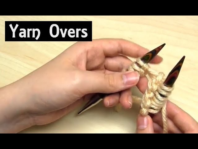 How to Knit Yarn Overs | Knitting Tutorial for Beginners | Between Purl & Knit Stitches