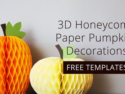 How to Make 3D Honeycomb Paper Pumpkins Decorations + FREE Template Download