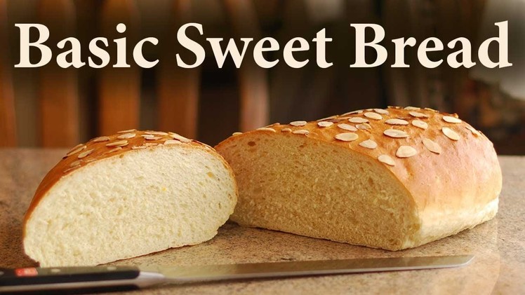 How to make a Basic Sweet Bread