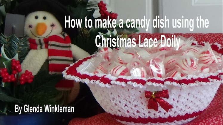 How to make a candy dish using the Christmas Lace Doily Pattern #Xmas1