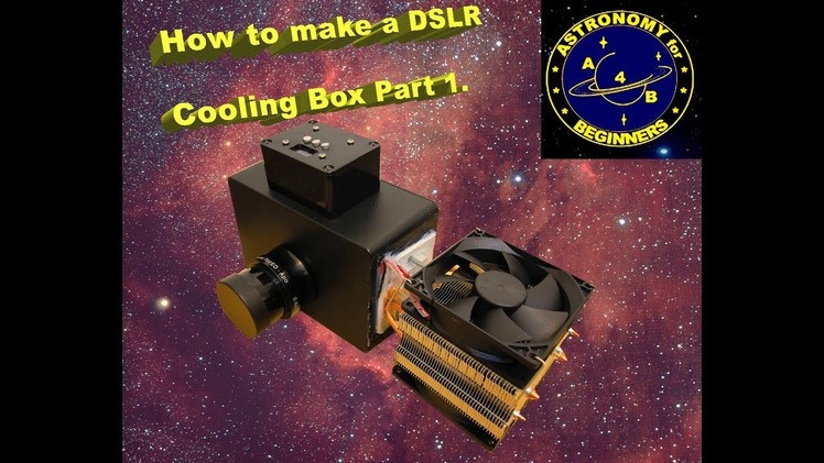 How to make a DSLR Cooling box Part 1
