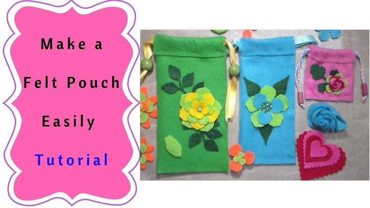 How to make a Felt Pouch or Gift bag -  Easy Tutorial