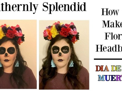 How to Make a Floral Headband for Dia de los Muertos