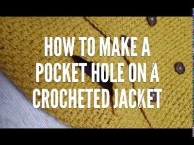 How to make a pocket hole on a crocheted jacket