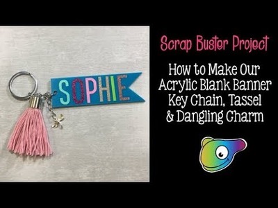 How to Make Acrylic Blank Banner Key Chain, Font,Tassel, Charm - Time Indexed in Description