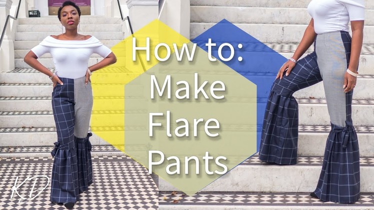 HOW TO: MAKE FLARE PANTS FOR WOMEN | KIM DAVE