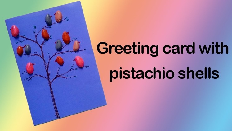 How to make greeting card using pistachio shells | DIY | Niya Kumar