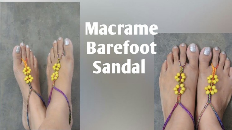 How to make macrame barefoot sandal or anklet-macrame बेयरफुट सैंडल या पायल