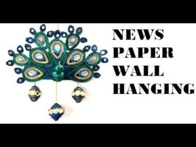 HOW TO MAKE  NEWS PAPER WALL HANGING-PEACOCK WALL HANGING FOR DIWALI DECOR