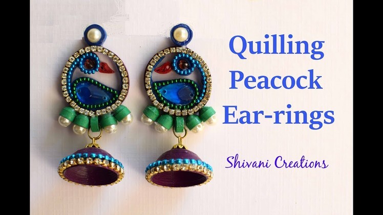 How to make Quilled Peacock Earrings. DIY Quilling Jhumka. Quilling Earring
