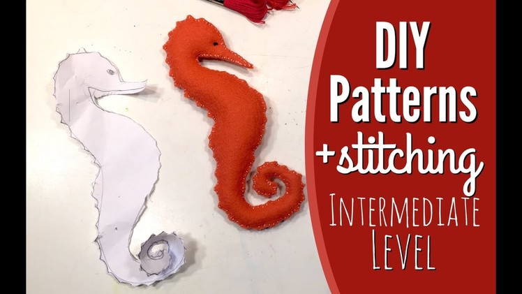 HOW TO MAKE YOUR OWN PATTERNS | SEAHORSE STITCHING PROJECT