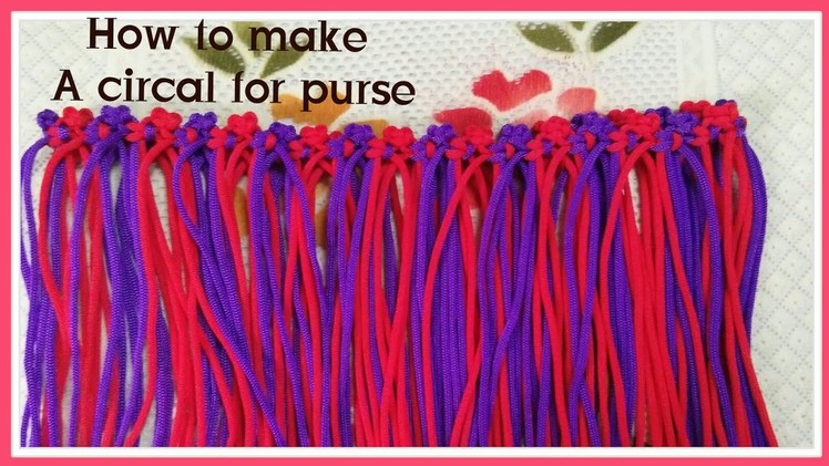 How To Prepare a Circal For Any Macrame Ladiese Purse or Clutch