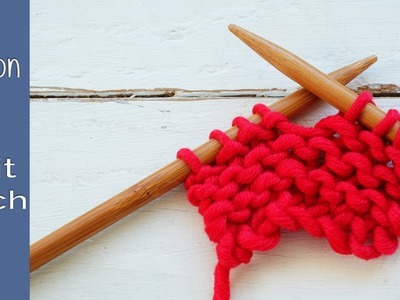 Learn how to knit quickly - Lesson 2: Knit stitch or Garter stitch - So Woolly