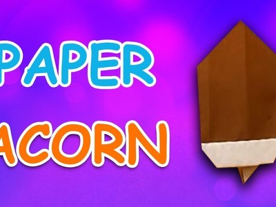 Learn How To Make Acorn Using Paper | Origami For Kids | Periwinkle