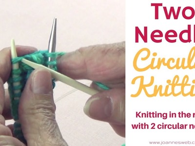 Round Knitting With Circular Needles  - How To Knit In The Round With Circular Needles