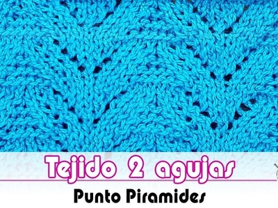 Tejido dos agujas - como tejer Punto Piramides - How to knit pyramid stitch - Tutorial