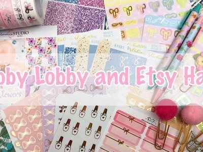 Hobby Lobby and Etsy Haul. Planner Stickers and Accessories