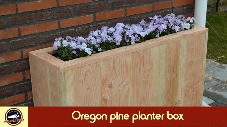 How To Build a PLANTER BOX Made from OREGON PINE ( DOUGLAS FIR ) wood | DIY | HOW TO | #9