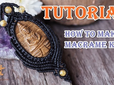 How to make a macrame knot pattern pendant carved buddha stone,Tutorial