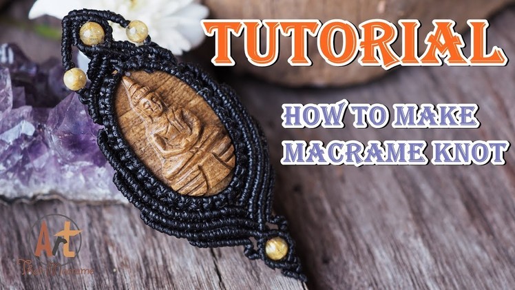 How to make a macrame knot pattern pendant carved buddha stone,Tutorial