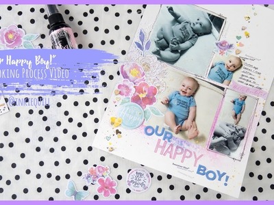 "Our Happy Boy" ~ Scrapbooking Process Video + + + INKIE QUILL