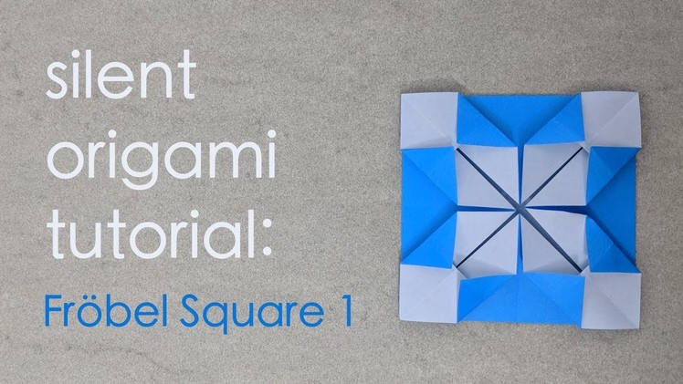 Silent Origami Tutorial: Fröbel Square 1