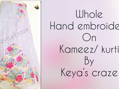 Whole hand embroidery on kameez. kurti | Hand embroidery tutorial for kameez. kurti | 2018