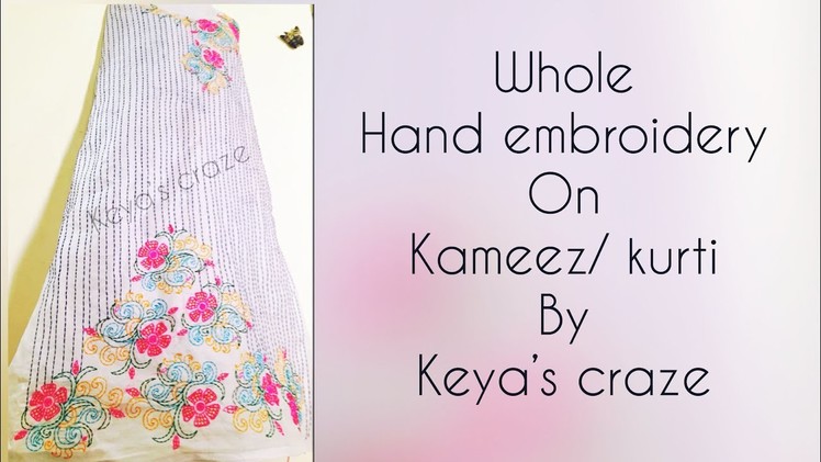 Whole hand embroidery on kameez. kurti | Hand embroidery tutorial for kameez. kurti | 2018