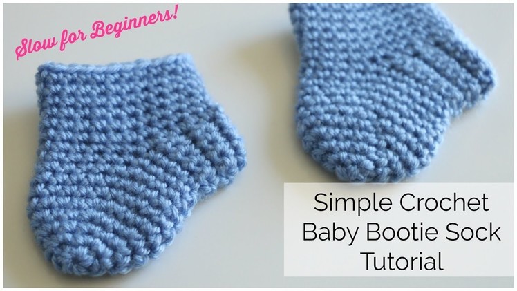 Crochet Baby Bootie Socks Tutorial - Slow for Beginners