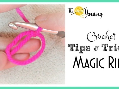 Crochet Tips & Tricks - Magic Ring