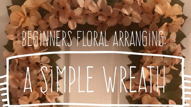 DIY Dollar Tree Beginners Floral Arranging: A Simple Wreath