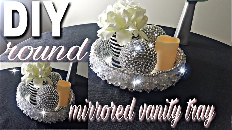 DIY ROUND MIRRORED VANITY TRAY | HOW TO MAKE A MIRRORED TRAY| HOME DECOR