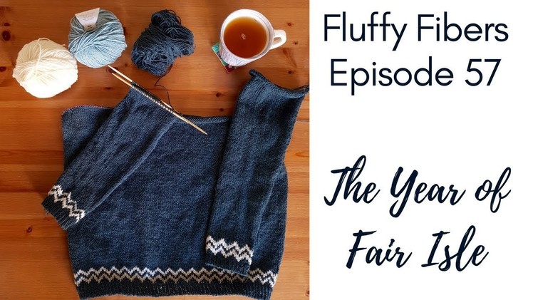 Episode 57 | The Year of Fair Isle