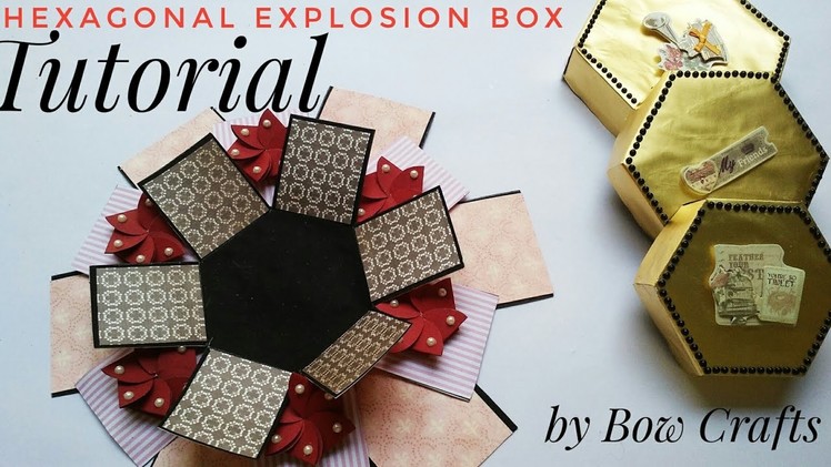 Hexagon explosion Box tutorial || by Bow Crafts