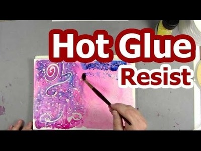 Hot Glue Resist with Water Media