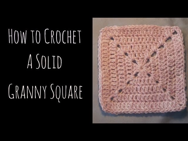 How to Crochet a Solid Granny Square