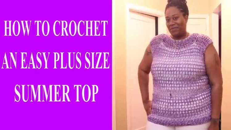 HOW TO CROCHET AN EASY PLUS SIZE SUMMER TOP| Jackie1113