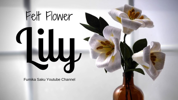 How to Make Felt Flower : Lily