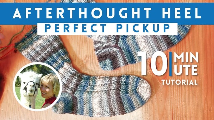 How to pick up perfect stitches with an Afterthought Heel