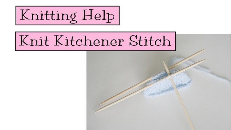 Knitting Help - Knit Kitchener Stitch