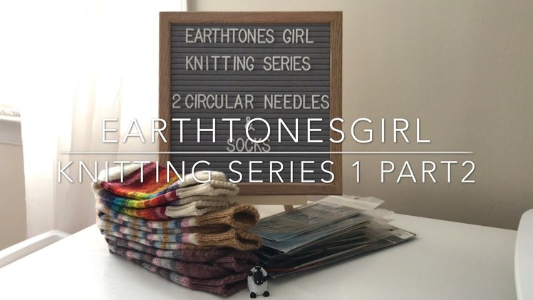 Knitting Series 1 Part 2 - Socks