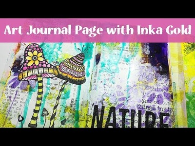Mixed Media Art Journal Tutorial with Dylusions and Inka Gold (or Nuvo Mousse)