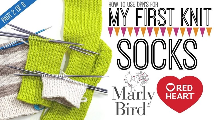 My First Socks with Marly Bird Part 2 of 6