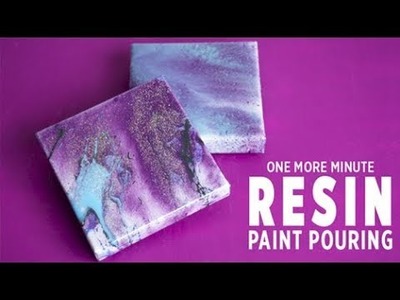 One More Minute: Resin Paint Pouring