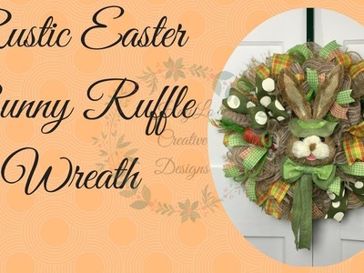 Rustic Easter Bunny Ruffle Deco Mesh Wreath (2018) Wreath Tutorial