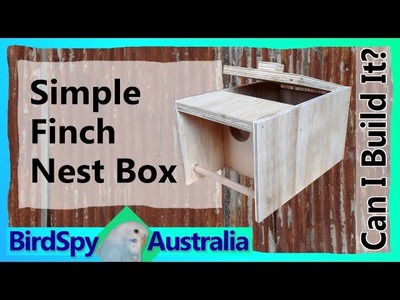 Simple Finch Nest Box | Can I Build It? Episode 04